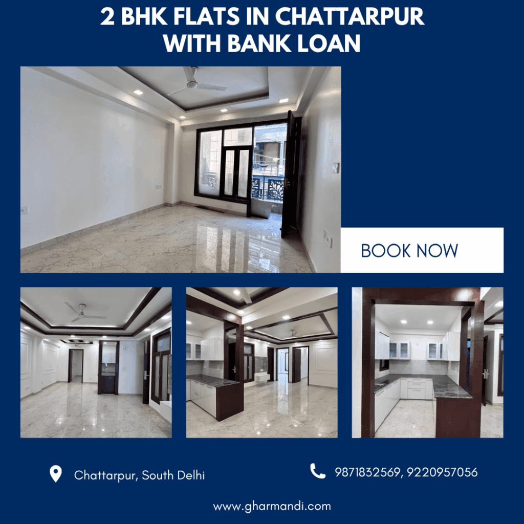 2 bhk flats in chattarpur with bank loan