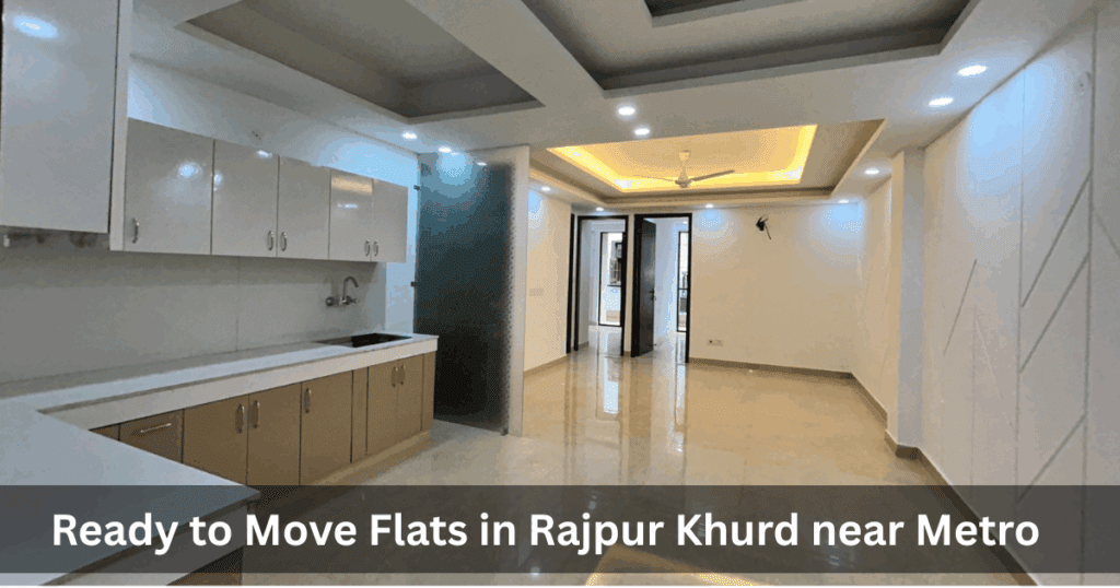 Ready to Move Flats in Rajpur Khurd near Metro