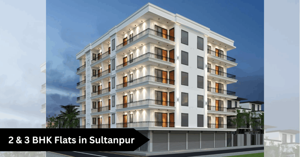 2 & 3 BHK Flats in Sultanpur