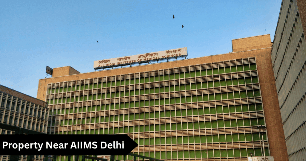 Property Near AIIMS Delhi