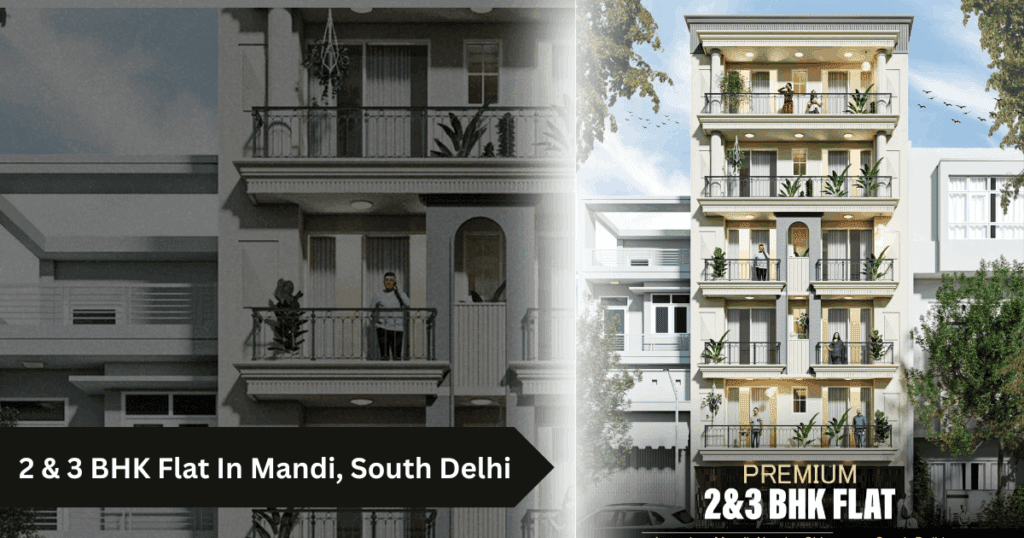 2 & 3 BHK Flat In Mandi, South Delhi
