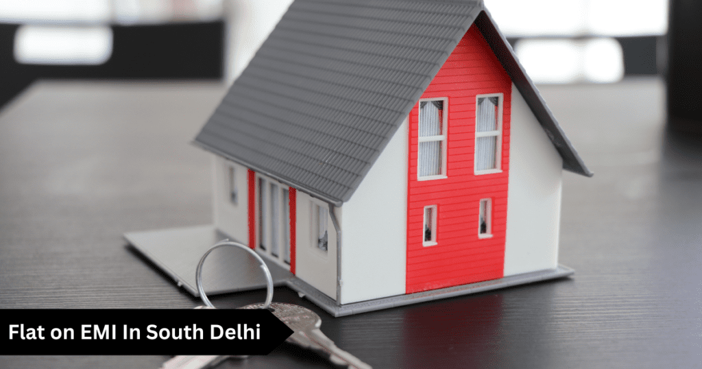 Flat on EMI In South Delhi