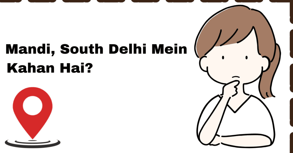 Mandi Kahan Hai?
