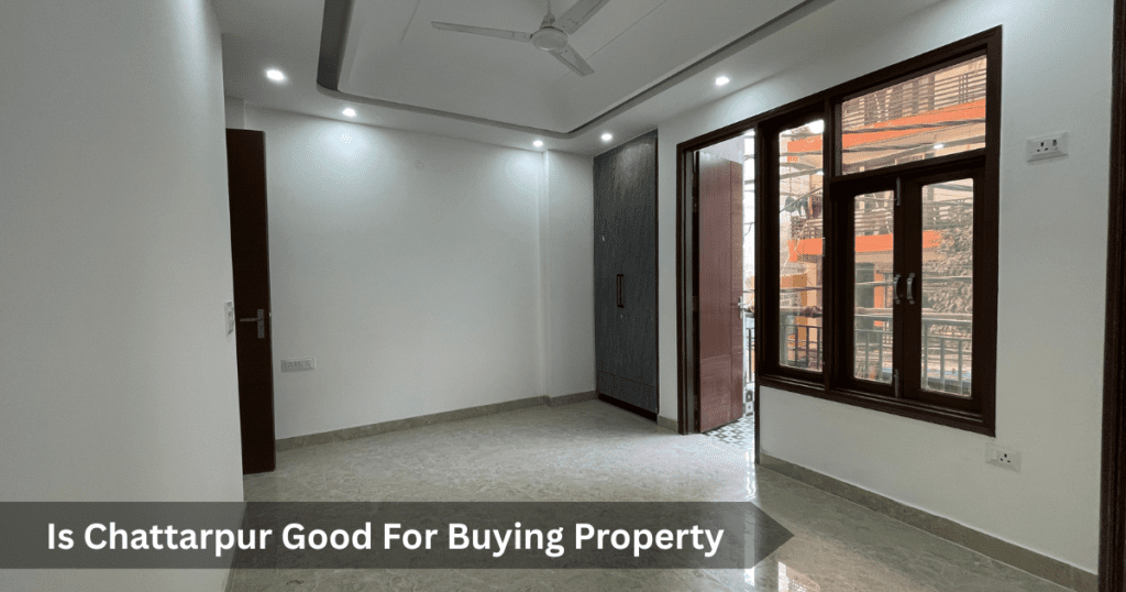 Is Chattarpur Good For Buying Property?