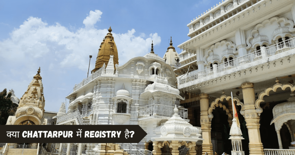 क्या Chattarpur में Registry है?