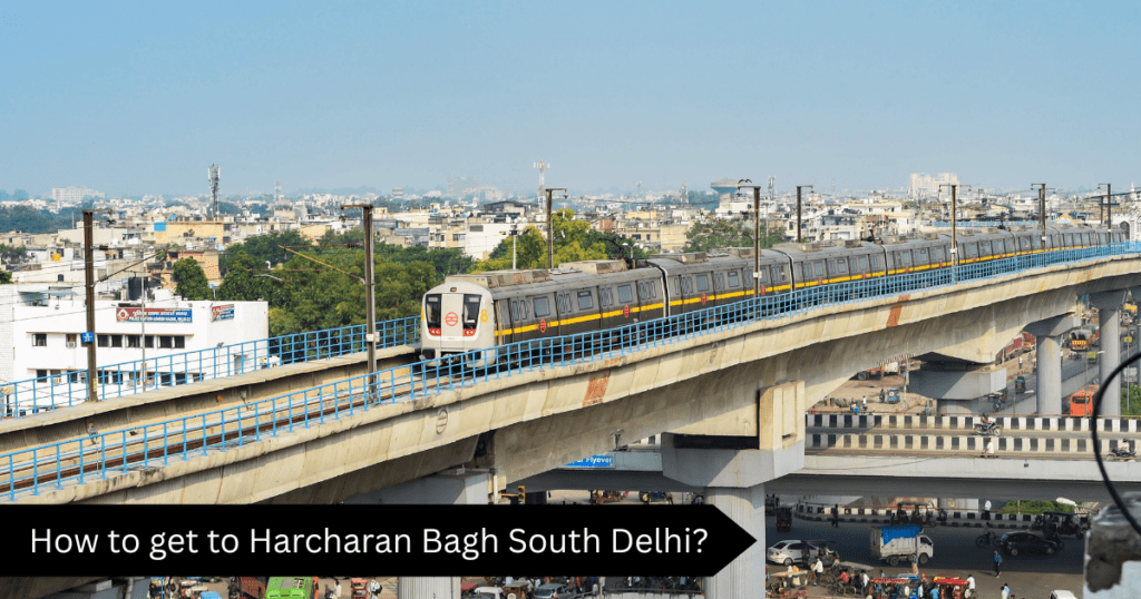 How to get to Harcharan Bagh South Delhi?