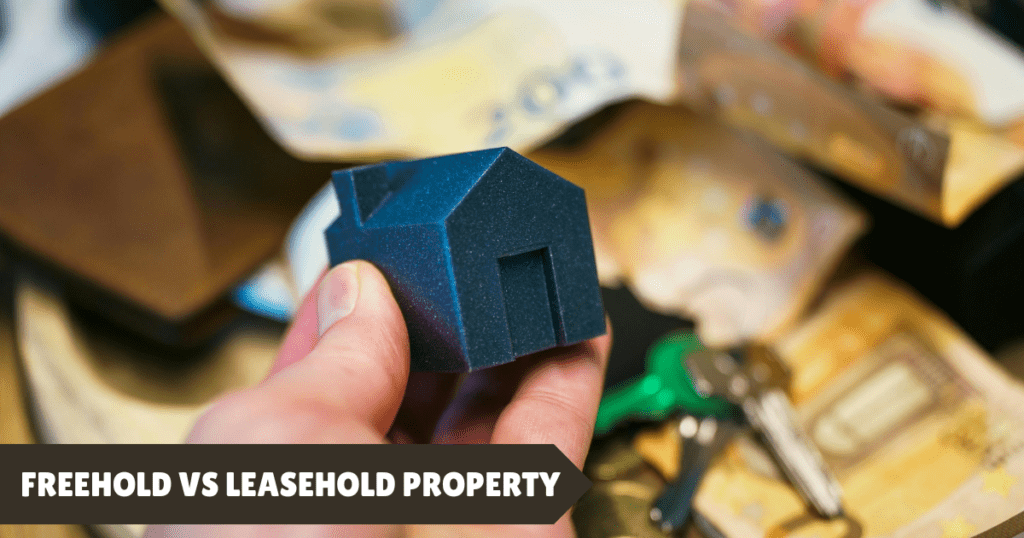 Freehold Vs Leasehold Property