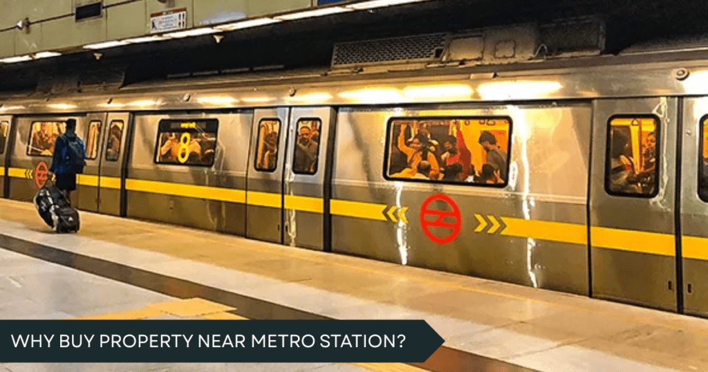 Why buy property near metro station?
