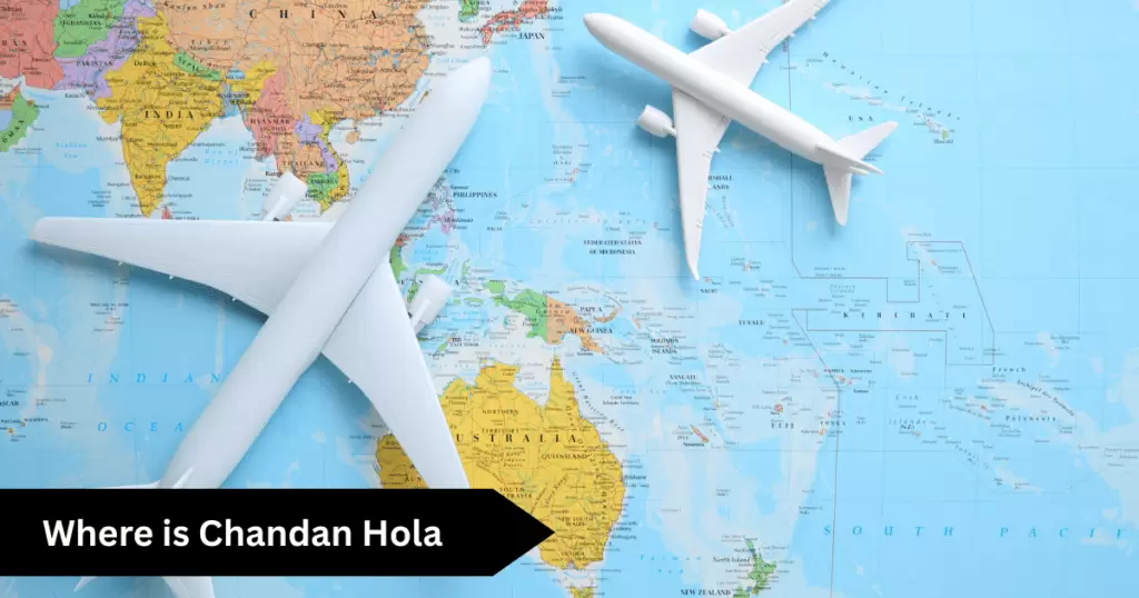Where is Chandan Hola?