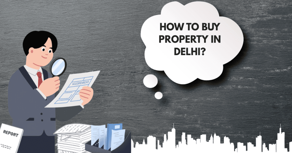 How To Buy Property in Delhi?