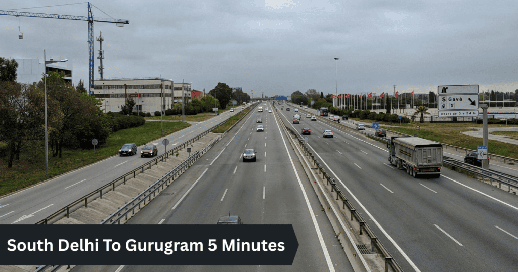 South Delhi To Gurugram 5 Minutes