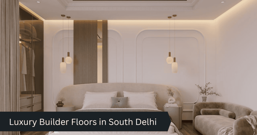 Luxury Builder Floors in South Delhi
