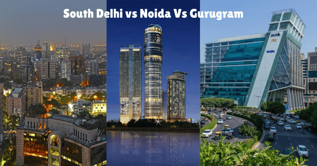 South Delhi vs Noida Vs Gurugram