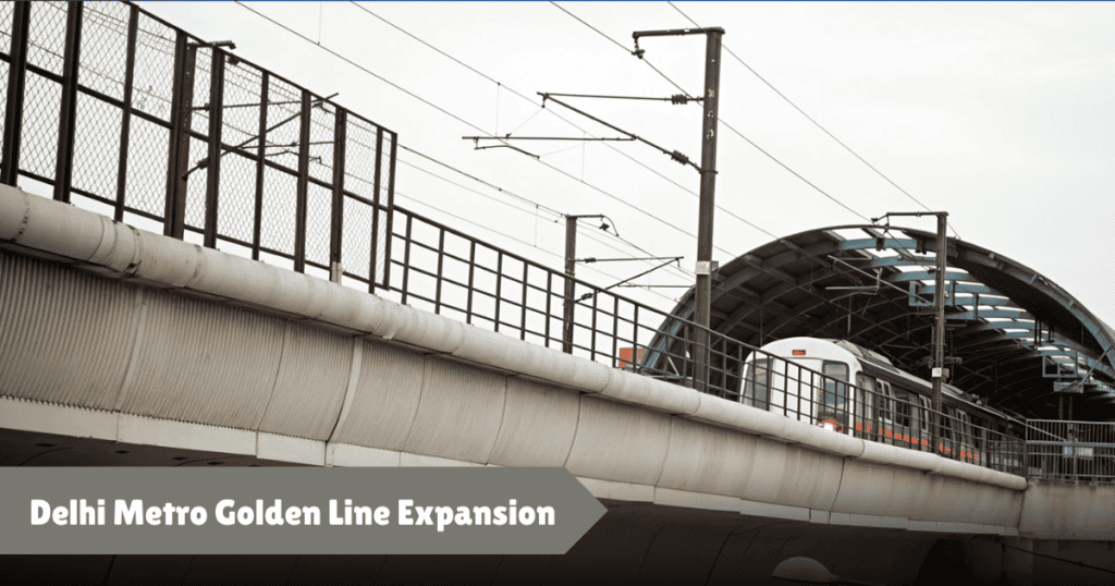 Delhi Metro Golden Line Expansion