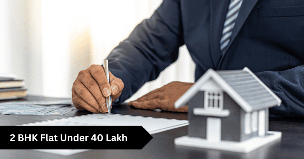 2 BHK Flat Under 40 Lakh